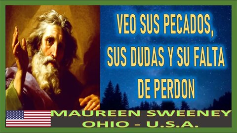 VEO SUS PECADOS , SUS DUDAS Y SU FALTA DE PERDON -MENSAJE DE DIOS PADRE A MAUREEN SWENNEY 17 MAYO 20