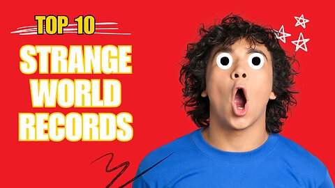 TOP 10 STRANGE WORLD RECORDS