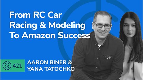 From RC Car Racing & Modeling To Amazon Success | SSP #421