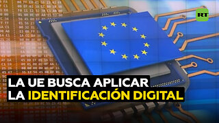 La UE busca aplicar la identificación digital, aunque se enfrenta a la desconfianza de la ciudadanía