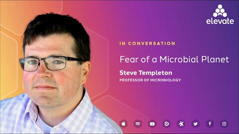 Steve Templeton: Fear of a Microbial Planet