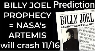 Prediction - BILLY JOEL PROPHECY = NASA's ARTEMIS will crash Nov 16 (SMITH SLAP Part 3)