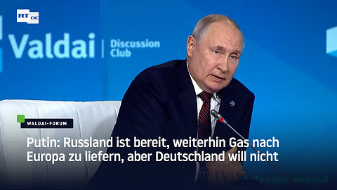 Putin: Russland ist bereit, weiterhin Gas nach Europa zu liefern, aber Deutschland will nicht