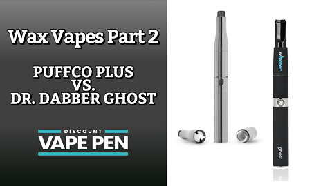 Wax Vapes: Puffco Plus vs Dr. Dabber Ghost