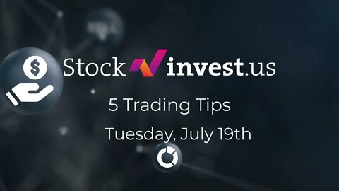 Top 5 Stocks to TRADE Today! (19th of July)