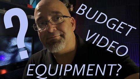 Budget Video Equipment? What do you wish was within your budget?
