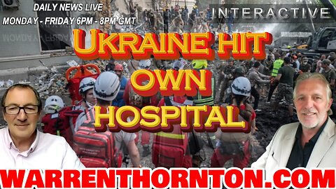 UKRAINE HIT OWN HOSPITAL WITH WARREN THORNTON