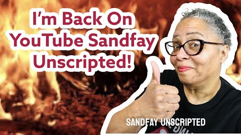 Subscribe To My New YouTube Channel SANDFAY UNSCRIPTED! A Must See Video Today at 5 PM!