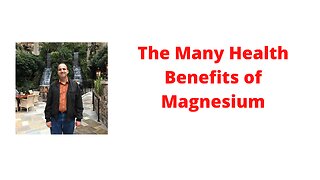 The Many Health Benefits of Magnesium