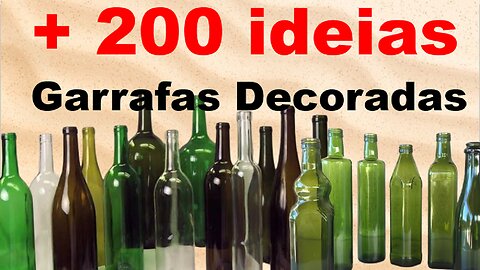 +200 IDEIAS DE GARRAFAS DECORADAS - RECICLANDO GARRAFAS DE VIDRO @lucibuzo