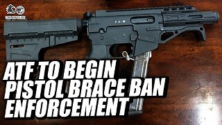 ATF will start enforcing pistol brace ban