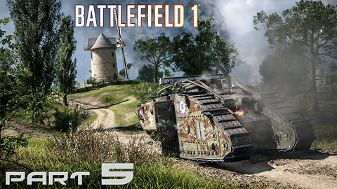 Battlefield 1 Part 5 - "Steel On Steel"