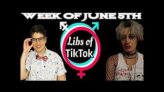 Libs of Tik-Tok, Week of June 5th 2023.