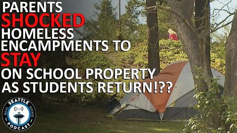 Seattle Parents Shocked After Learning Students Will Return To Schools With Homeless Encampments