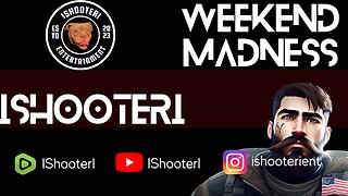 IShooterI Weekend Madness!!! Late Night Gaming!!! Join Up Like And Follow!! June 24, 2023 Part 2
