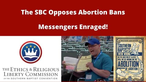 The SBC Opposes Abortion Bans...Messengers Enraged! | SBC 2022 | Pro-life | ERLC | Ed Litton