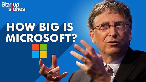 How Big Is Microsoft | Microsoft vs Apple | Net Worth | Bill Gates | Satya Nadella | Startup Stories