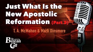 Just What Is the New Apostolic Reformation? Part 2 - with Mark Dinsmore