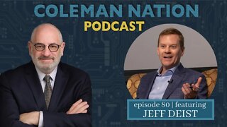 ColemanNation Podcast - Episode 80: Jeff Deist | Loving Mises to Pieces