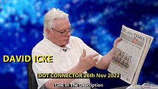 DAVID ICKE - DOT CONNECTOR 26th Nov 2022