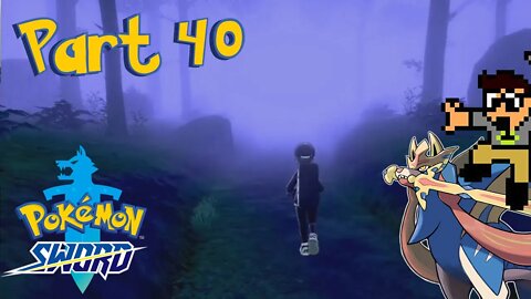 Back to the Slumbering Weald Part 40 Pokemon Sword