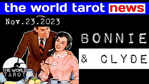THE WORLD TAROT NEWS: Laughter & Celebration As “Bonnie & Clyde” Are Taken To Prison…