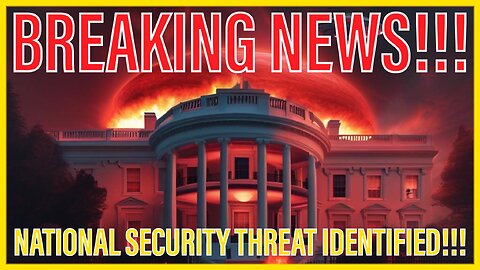 BREAKING NEWS | NATIONAL SECURITY THREAT ALERT from Intel Chair related to..!