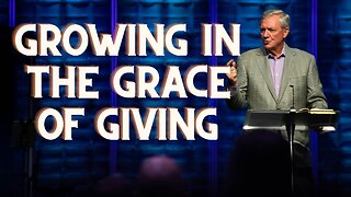 Growing In The Grace of Giving | Pastor Terry Moore