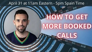 HOW TO GET MORE BOOKED CALLS
