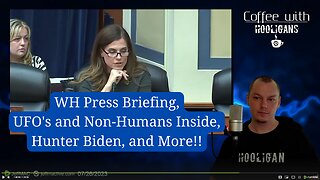 WH Press Briefing, UFO's and Non-Humans Inside, Hunter Biden, and More!!