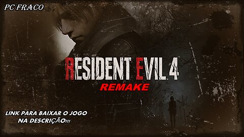 RESIDENT EVIL 4 REMAKE DUBLADO PTBR COMPLETO PC FRACO