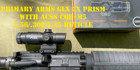 Primary Arms GLx 2X Prism with ACSS CQB-M5 5.56/.308/5.45 Reticle