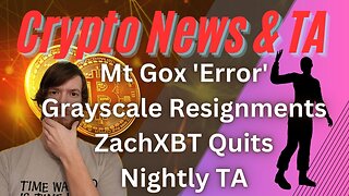 Mt Gox 'Error', Grayscale Resignments, ZachXBT Quits, Nightly TA EP 443 12/26/23 #cryptocurrency