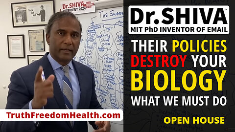 Dr.SHIVA™ OPEN HOUSE – THEIR Policies Destroy YOUR Biology. What WE Must Do.