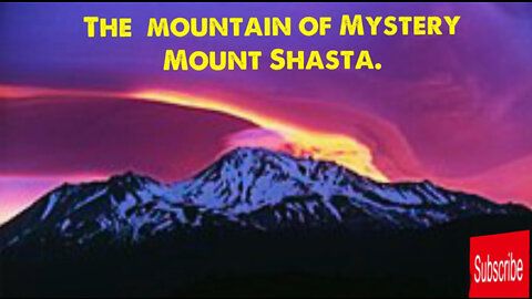 Unraveling the Mysteries of Mount Shasta.