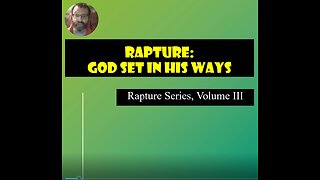 Rapture Series, Volume III: God's All Set to Receive You!