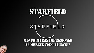 Starfield: Mis primeras impresiones, Juego malo? o hate de los sony fanboys?