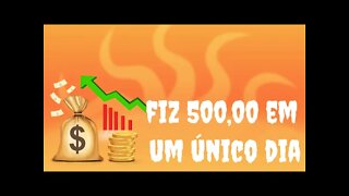 Como eu fiz 500,00 em um único dia?