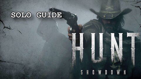 Solo Guide to HUNT SHOWDOWN! Tips & Tricks Gameplay