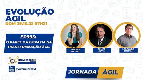 #JornadaAgil731 E993 #EvoluçãoAgil O papel da empatia