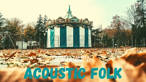 ACOUSTIC Instrumental Pop Folk Indie🌻 Robert Farmer -The High Wire Act🎪 [no copyright music]