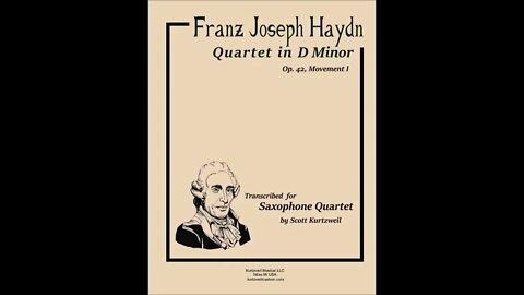 Haydn String Quartet in D Minor Op 42, Mvt 1 (arranged for Saxophone Quartet by Scott Kurtzweil)