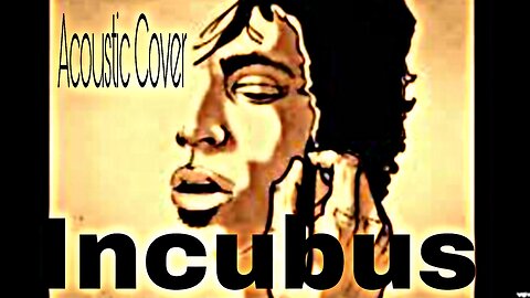 Acoustic Cover - Incubus Drive