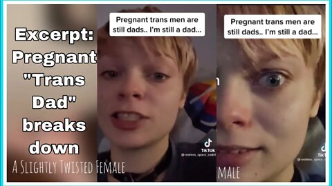 Pregnant Trans “Dad” has Emotional Breakdown. Did she receive accurate sex education?