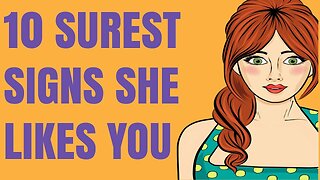 10 Fool Proof Signs a GIRL LIKES YOU