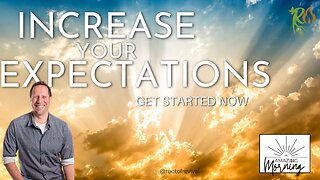 Increase Your Expectations- Get Started Now - An AMAZING Morning with Root!