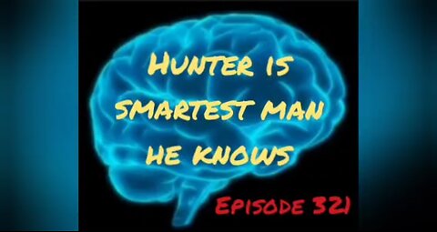 HUNTER IS SMARTEST MAN HE KNOWS - WAR FOR YOUR MIND, Episode 321 by HonestWalterWhite