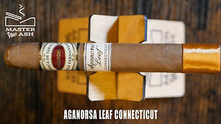 Aganorsa Leaf Connecticut Cigar Review