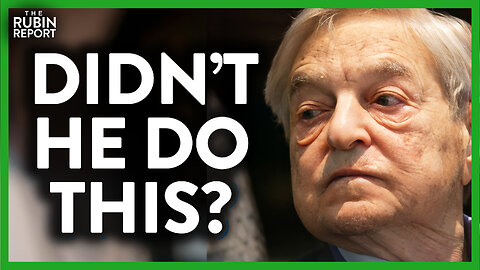 Media Doesn't Want You to Know This Simple Fact About George Soros | ROUNDTABLE | Rubin Report