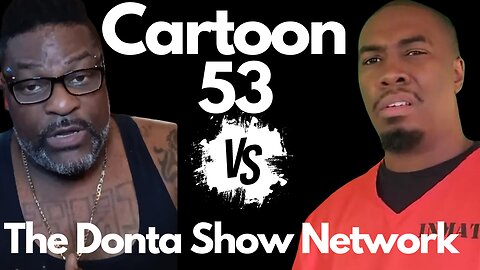 Cartoon 53 and The Donta Show Network talk about prison storys | prison storys
